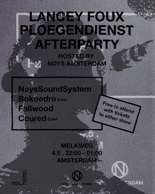 Lancey Foux & Ploegendienst afterparty by Noys Amsterdam